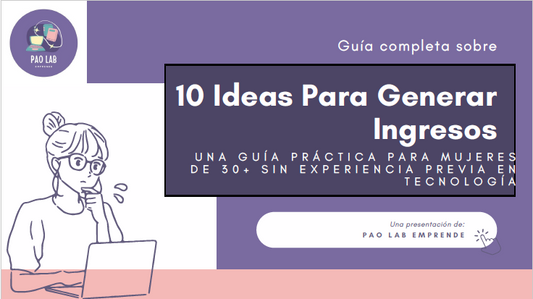 Guía Completa Sobre 10 Ideas para Generar Ingresos