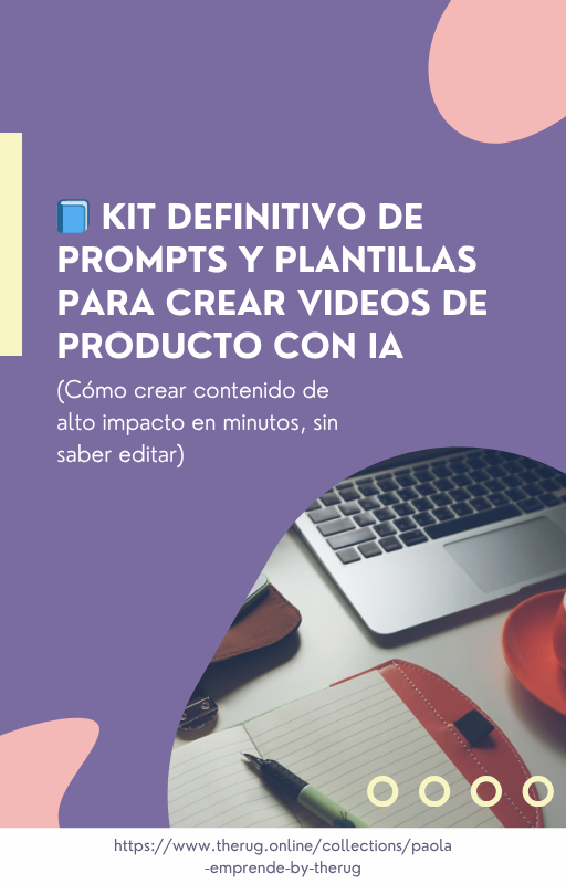 📘 Kit Definitivo de Prompts y Plantillas para Crear Videos de Producto con IA